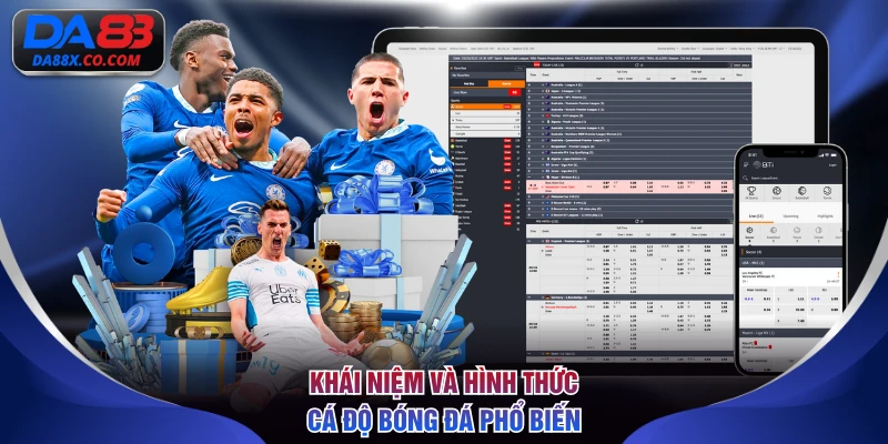 Khái niệm và hình thức cá độ bóng đá phổ biến